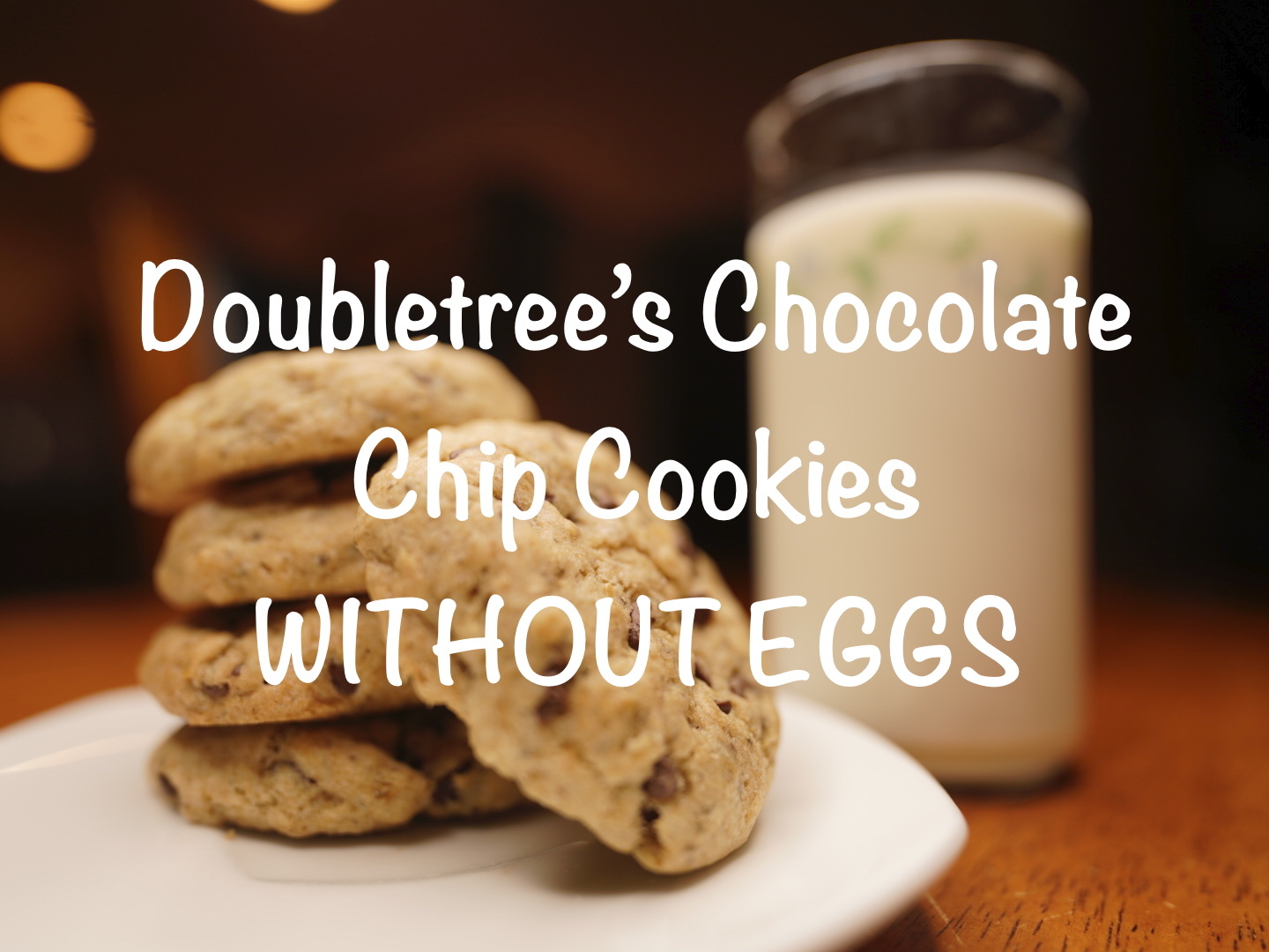 We Made Doubletree’s ‘Famous’ Chocolate Chip Cookies Eggless