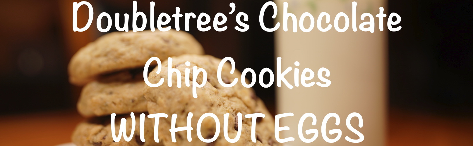 We Made Doubletree’s ‘Famous’ Chocolate Chip Cookies Eggless